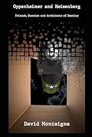Oppenheimer and Heisenberg: Friends, Enemies and Architects of Destiny: Extended Version B0CP6CT4RT Book Cover