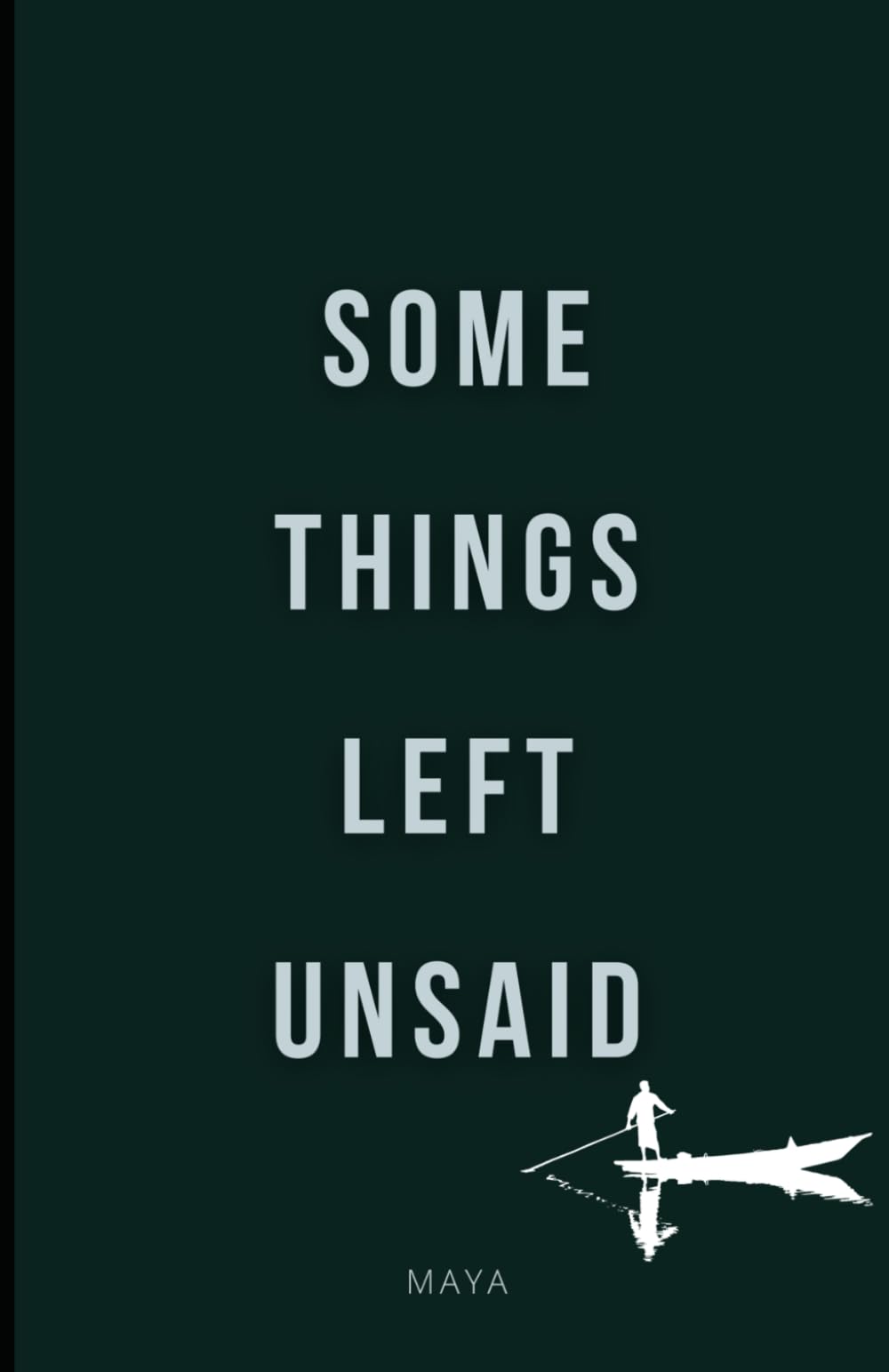 Some Things Left Unsaid: An untold story waiting to be heard