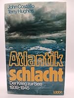 Atlantikschlacht. Der Krieg zur See 1939-1945 3785702299 Book Cover