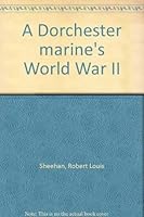 A Dorchester marine's World War II 0966858417 Book Cover