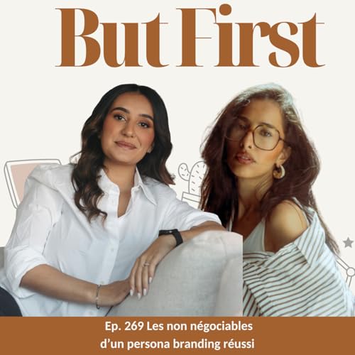 269. Personal branding r&eacute;ussi : les non-n&eacute;gociables &agrave; prendre en compte