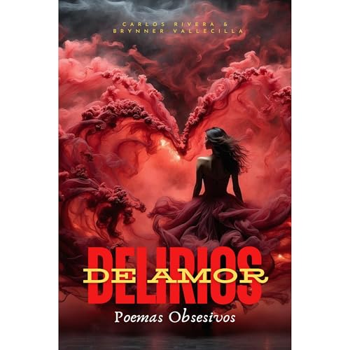 DELIRIOS DE AMOR Audiolibro Por CARLOS RIVERA arte de portada