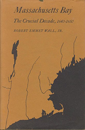 Preisvergleich Produktbild Massachusetts Bay: The Crucial Decade, 1640-50