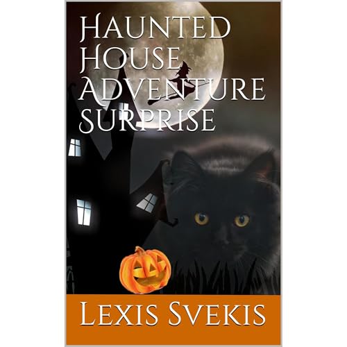 Haunted House Adventure Surprise Audiobook By Lexis Svekis cover art