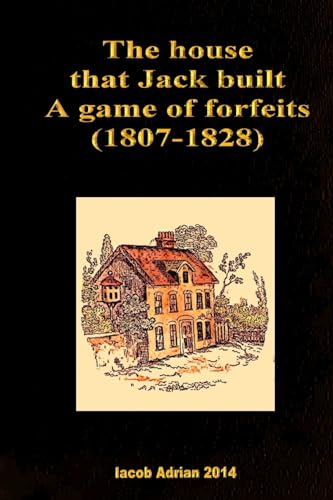 The house that Jack built A game of forfeits (1... 1508716455 Book Cover