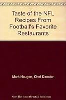 Taste of the NFL Recipes From Football's Favorite Restaurants B0040UM36K Book Cover