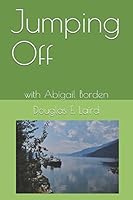 Jumping Off: with Abigail Borden 1521495629 Book Cover