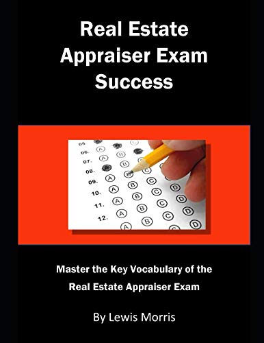 Real Estate Appraiser Exam Success: Master the Key Vocabulary of the Real Estate Appraiser Exam