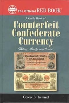 Hardcover A Guide Book of Counterfeit Confederate Currency: History, Rarity, and Values Book