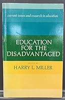 Education for the disadvantaged : current issues and research B00418FDZ4 Book Cover