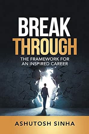 BREAKTHROUGH: The Framework For An Inspired Career