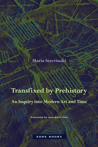 Transfixed by Prehistory: An Inquiry Into Modern Art and Time