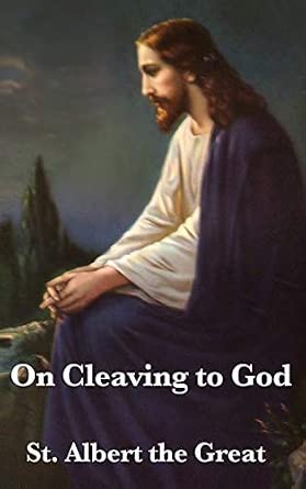 On Cleaving to God : St Albert the Great: Amazon.in: Books