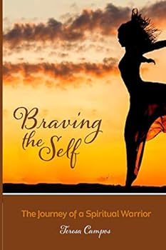 Paperback Braving The Self: The Journey Of A Spiritual Warrior Book