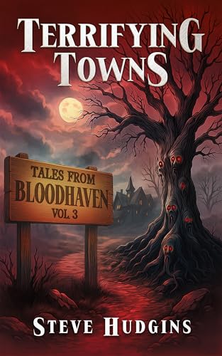 Terrifying Towns: Bloodhaven Vol. 3 - Creepy Small Town Horror