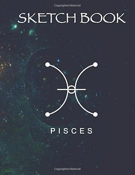 Sketch Book Pisces: Notebook for Sketching, Drawing, Painting, Writing, Doodling, Brainstorming, 120 Pages, 8.5 x 11 size, Space background