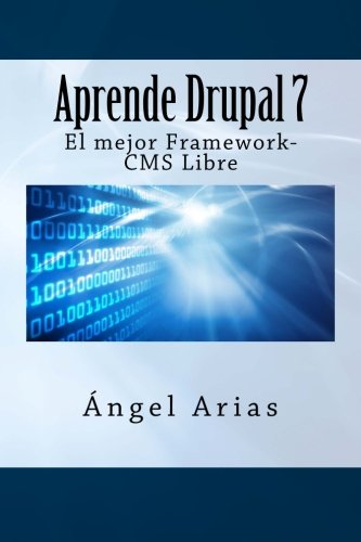 Aprende Drupal 7. El mejor Framework-CMS Gratuito