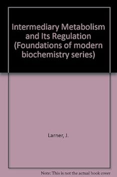 Paperback Intermediary metabolism and its regulation (Foundations of modern biochemistry series) Book