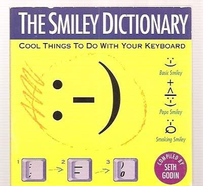 The Smiley Dictionary: Cool Things to Do With Your Keyboard Godin, Seth