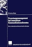 Erwartungsmanagement bei innovativen Kommunikationsdiensten: Eine institutionenökonomische Analyse