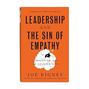 The Sin of Empathy: Compassion and Its Counterfeits