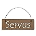 Produktbild Homeyourself Servus Dekoschild Türschild braun mit Draht