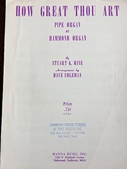 HOW GREAT THOU ART Pipe Organ or Hammon Organ by Stuart K. Hine Arrangement by Dave Coleman