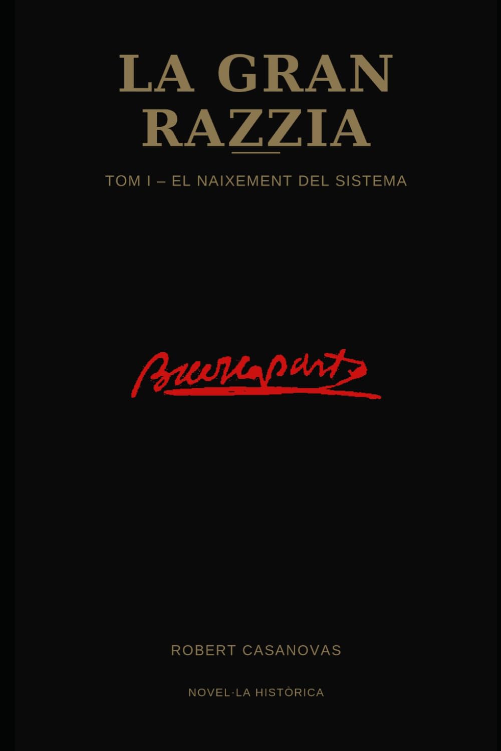 La gran razzia: Tom I – El naixement del sistema