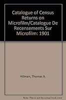 Catalogue of Census Returns on Microfilm/Catalogue De Recensements Sur Microfilm: 1901 0660574101 Book Cover