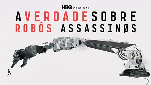 A Verdade Sobre Robôs Assassinos