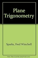 Plane Trigonometry by Fred W. Sparks (1984-01-01) B01A0BKV4S Book Cover