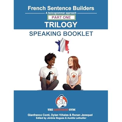 French Sentence Builders - TRILOGY - Part 1 - SPEAKING BOOKLET