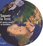 Sauver la Terre: 365 gestes verts au quotidien
