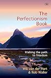 The Perfectionism Book: Walking the Path to Freedom