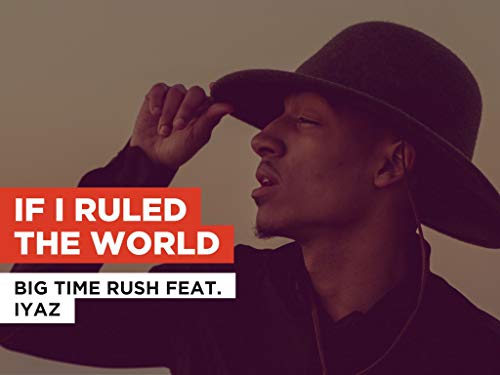  If I Ruled The World nello stile di Big Time Rush feat. Iyaz