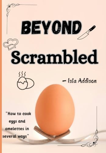 Beyond Scrambled: How to cook eggs and omelettes in different ways