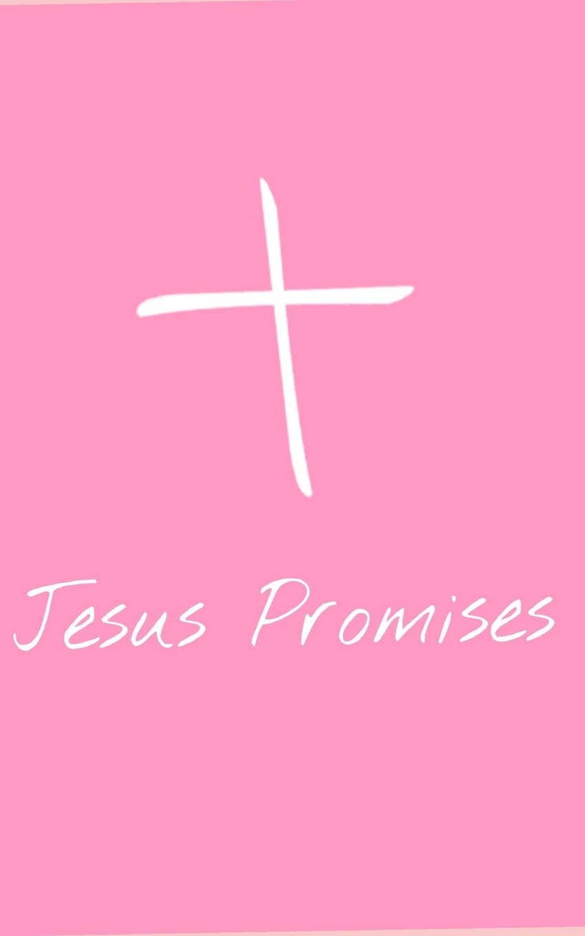 Jesus Promises: Over 100 Verses About Jesus