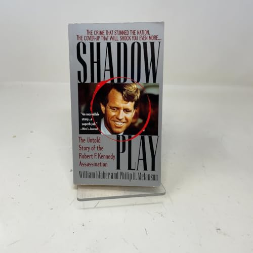Shadow Play: The Untold Story of the Robert F. Kennedy Assassination