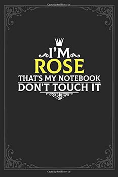 Paperback I'm Rose that's my notebook don't touch it: Lined notebook / Journal Gift, 121 pages Soft Cover, Matte finish / best gift for Rose Book