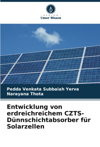 Entwicklung von erdreichreichem CZTS-Dünnschichtabsorber für Solarzellen: DE
