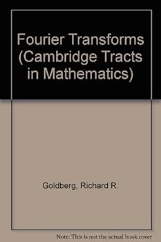 Hardcover Fourier Transforms (Cambridge Tracts in Mathematics, Series Number 52) Book