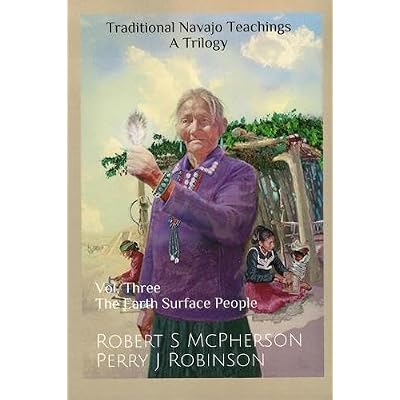 Traditional Navajo Teachings: The Earth Surface People: The Earth Surface People Volume 3
