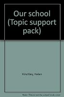 Our school (Topic support pack) 1852342927 Book Cover