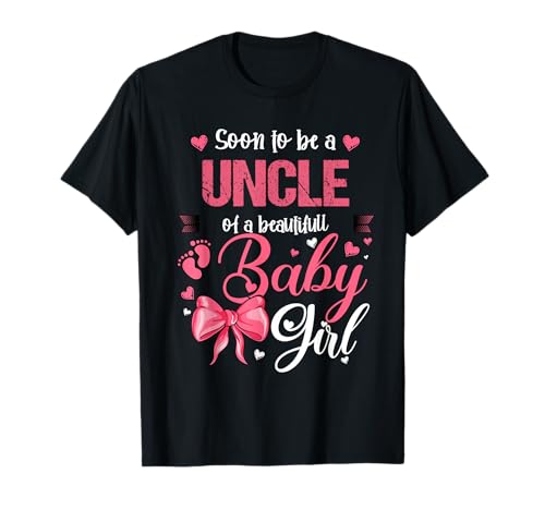 Soon to Be A Uncle of A Beautiful Baby Girl Gender Reveal T-Shirt