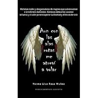 Aun Con Las Alas Rotas Me Atrevi A Volar 1615054286 Book Cover