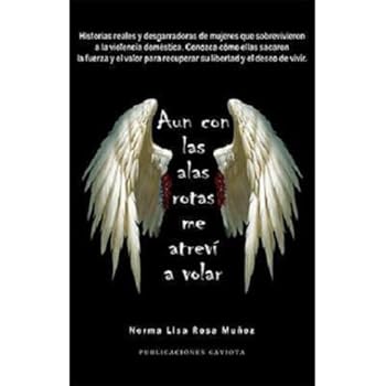 Aun Con Las Alas Rotas Me Atrevi A Volar