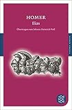 Ilias (Fischer Klassik Plus) - Homer Übersetzer: Johann Heinrich Voß 
