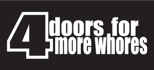 tomkozBrand - 4 Doors for More Whores Decal, Sticker, die Cut, Drifting, Racing, JDM