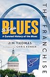 The Franchise: St. Louis Blues: A Curated History of the Blues