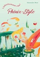 Liebeskummer ciao! Phoenix-Style 3981868013 Book Cover